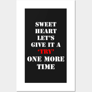 Sweet Heart Lets give it a try one more time Posters and Art